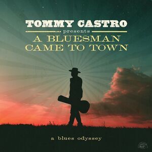 Tommy Castro - Tommy Castro Presents A Bluesman Came To Town  CD